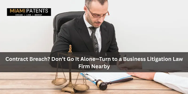 Contract Breach? Hire a Business Litigation Law Firm
