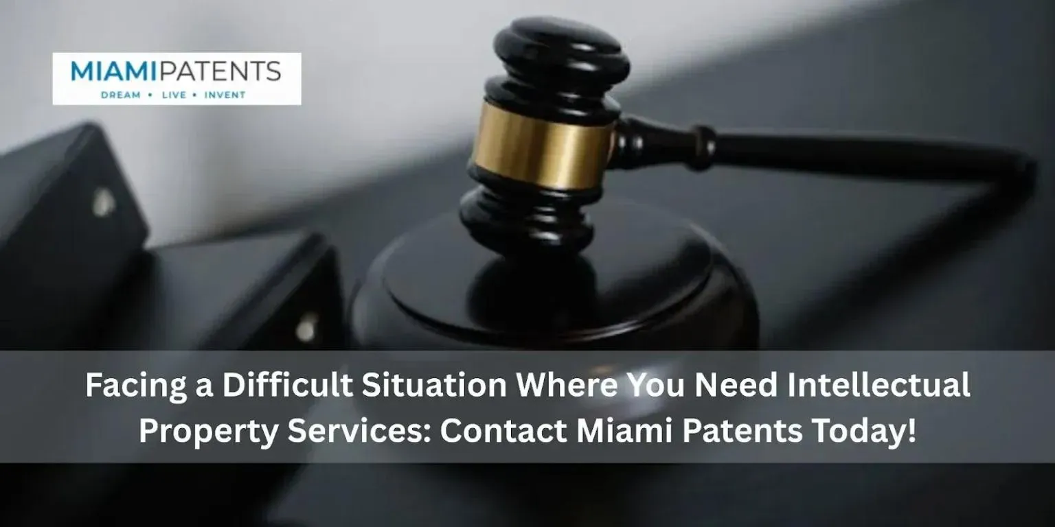 Facing a Difficult Situation Where You Need Intellectual Property Services?